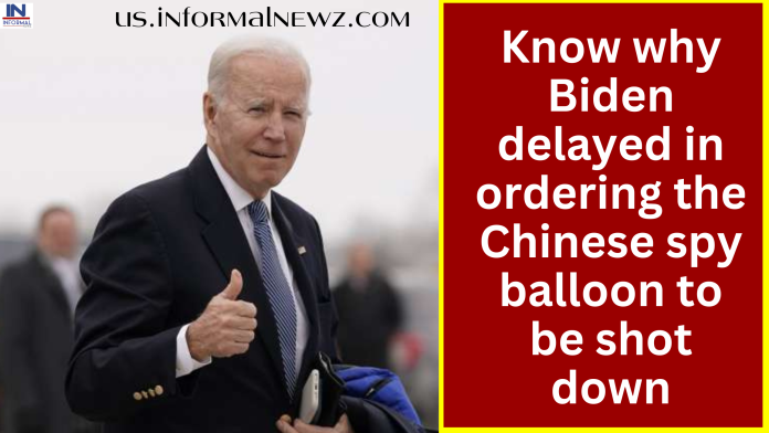Know why Biden delayed in ordering the Chinese spy balloon to be shot down, know the full report here